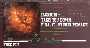 ILLENIUM - Take You Down: FULL Remake + FREE FLP